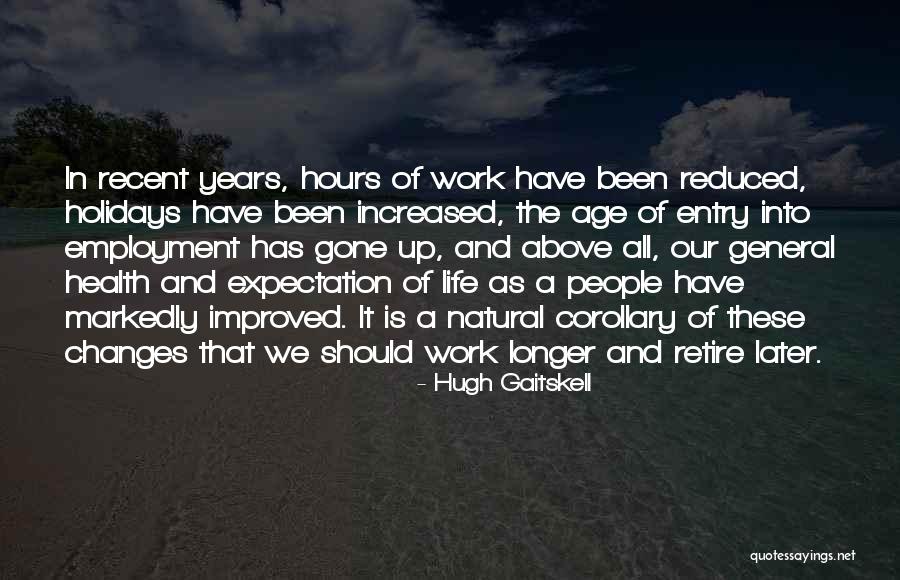 Holidays And Work Quotes By Hugh Gaitskell Holidays And Work Quotes By Hugh Gaitskell