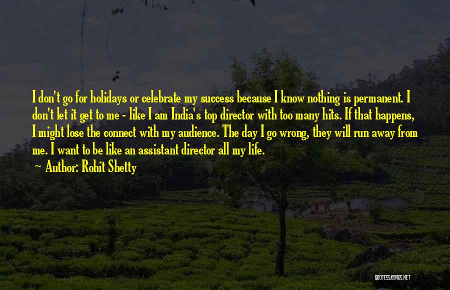 Holidays Are Over Quotes By Rohit Shetty