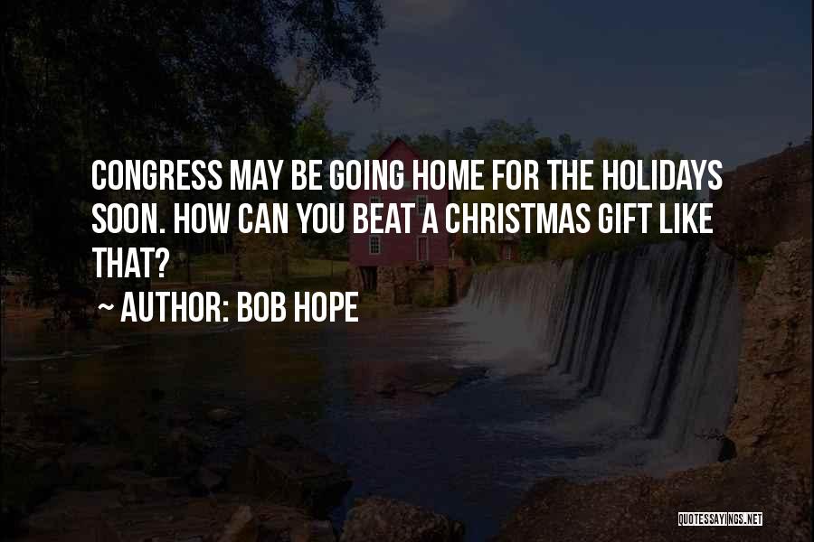 Holidays At Home Quotes By Bob Hope