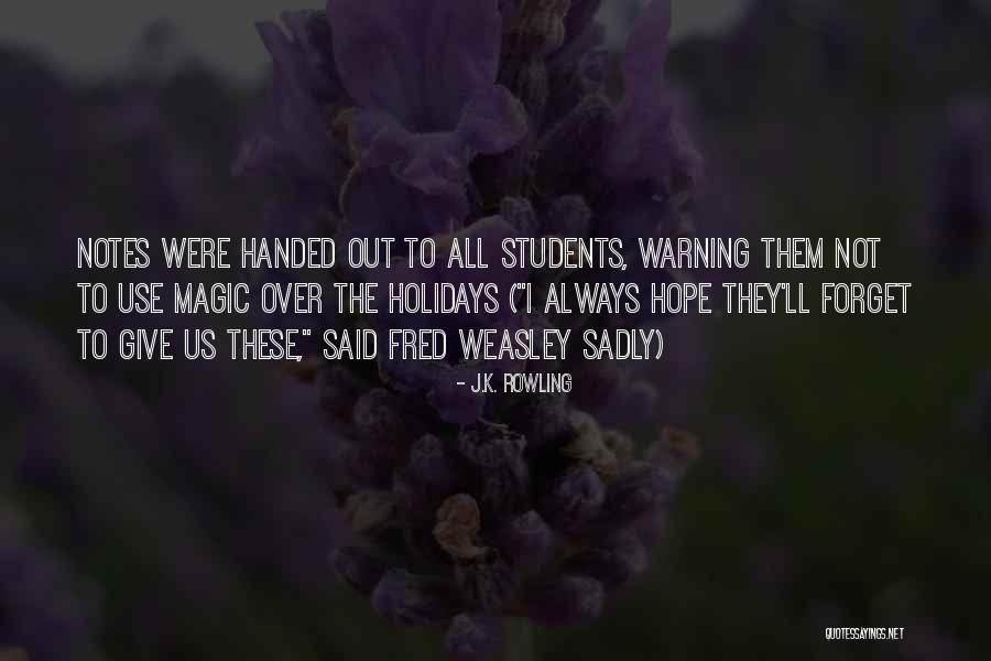 Holidays Over Quotes By J.K. Rowling Holidays Over Quotes By J.K. Rowling