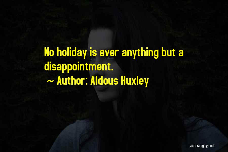 Holidays Quotes By Aldous Huxley