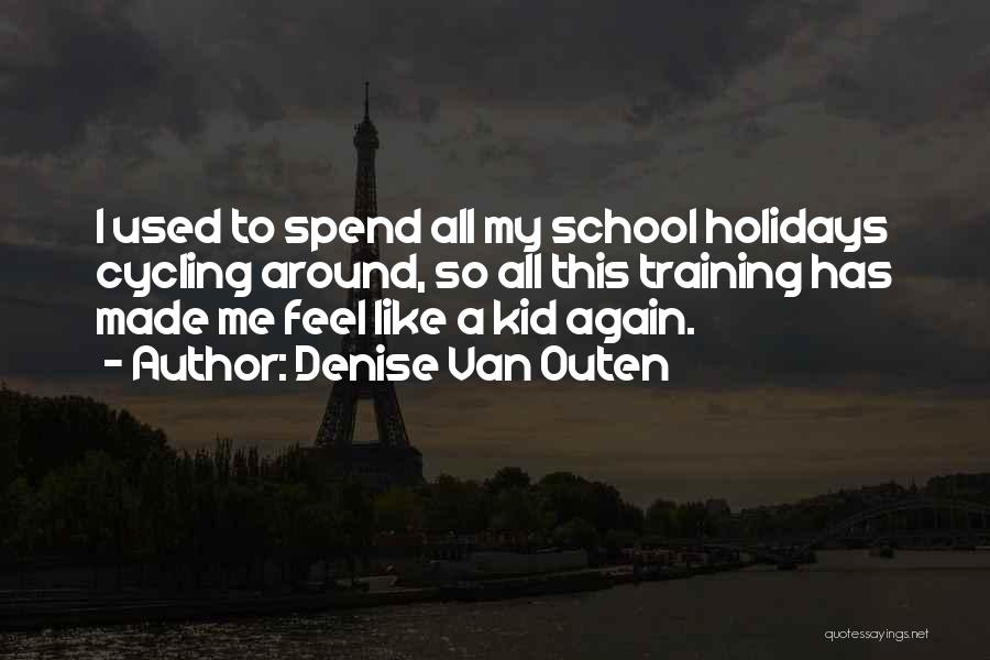 Holidays Quotes By Denise Van Outen