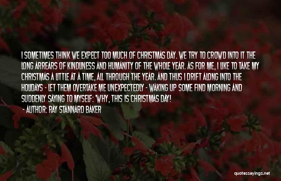 Holidays Quotes By Ray Stannard Baker