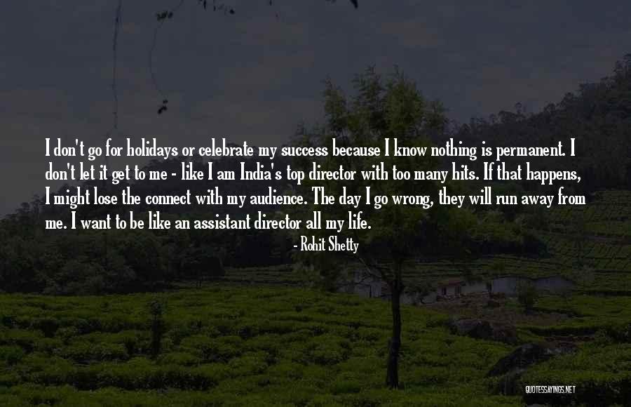 Holidays Quotes By Rohit Shetty