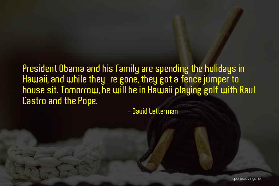 Holidays With Family Quotes By David Letterman Holidays With Family Quotes By David Letterman