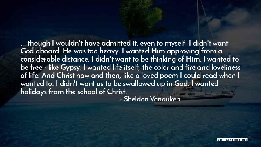 Holidays Without Loved Ones Quotes By Sheldon Vanauken Holidays Without Loved Ones Quotes By Sheldon Vanauken