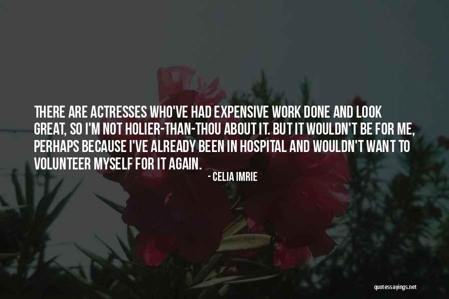 Holier Than Thou Quotes By Celia Imrie Holier Than Thou Quotes By Celia Imrie