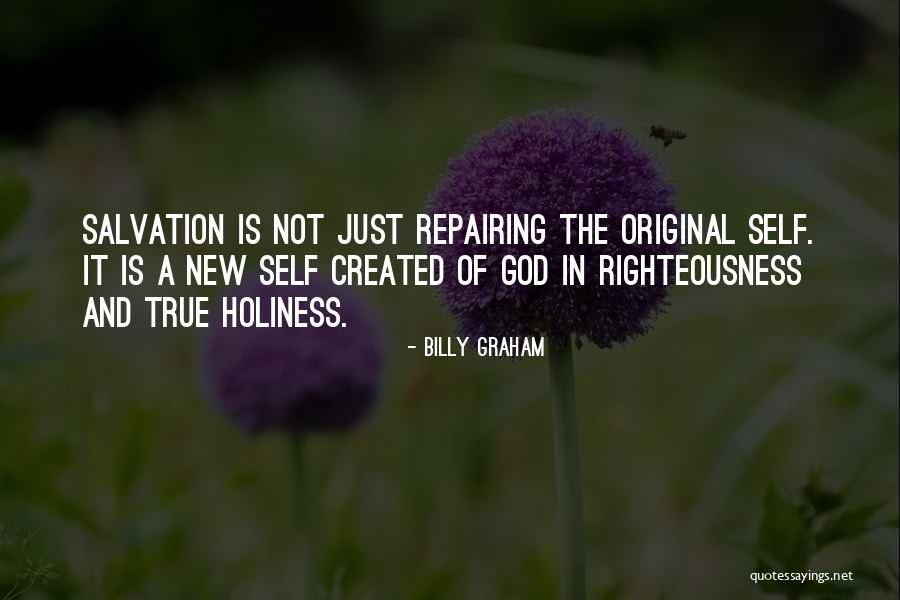 Holiness And Righteousness Quotes By Billy Graham