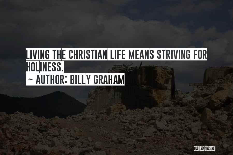 Holiness Christian Quotes By Billy Graham