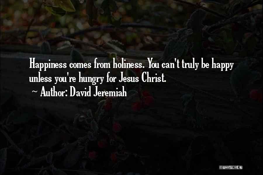 Holiness Christian Quotes By David Jeremiah