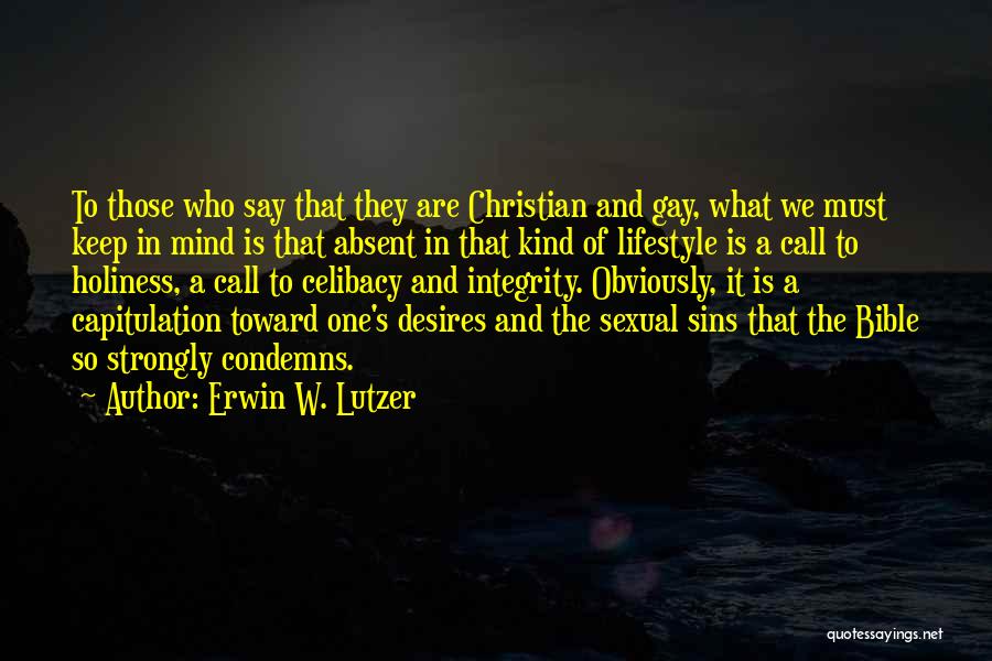 Holiness Christian Quotes By Erwin W. Lutzer