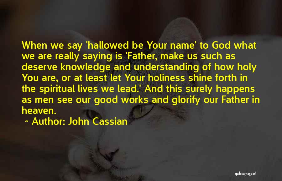 Holiness Christian Quotes By John Cassian