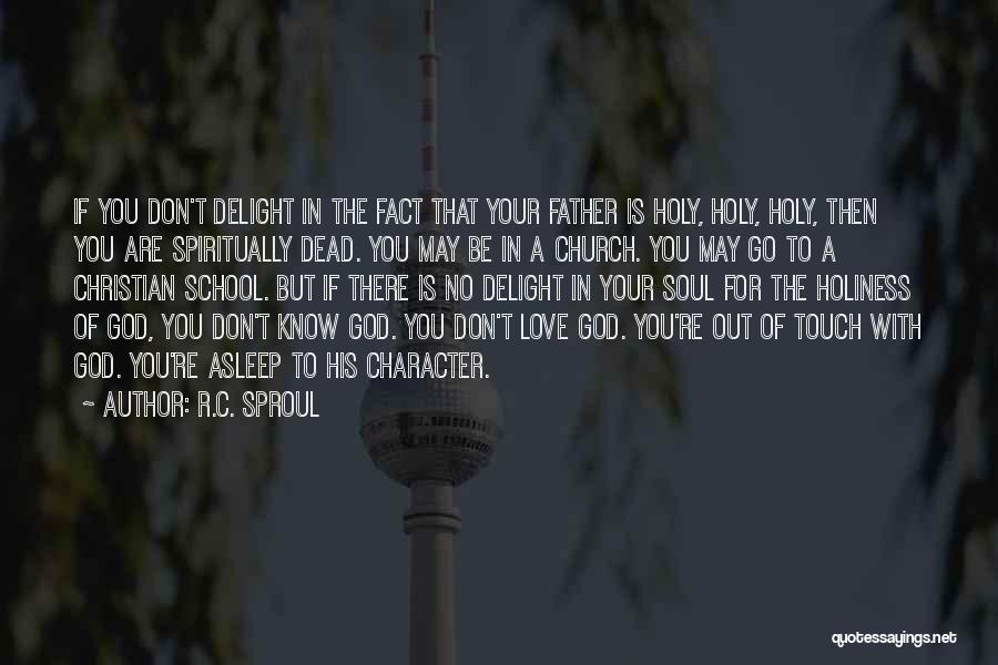 Holiness Christian Quotes By R.C. Sproul