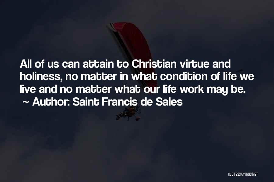 Holiness Christian Quotes By Saint Francis De Sales