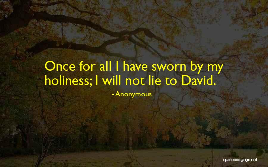Holiness Is What You Want From Me Quotes By Anonymous