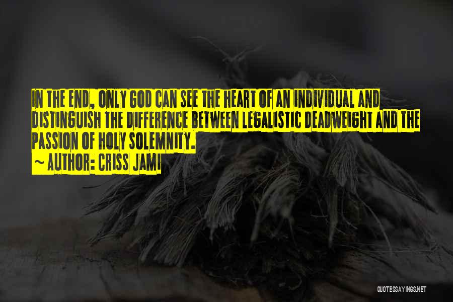 Holiness Of God Quotes By Criss Jami