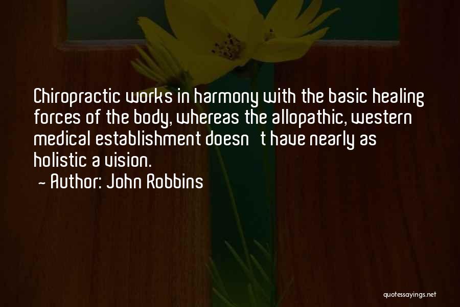 Holistic Healing Quotes By John Robbins