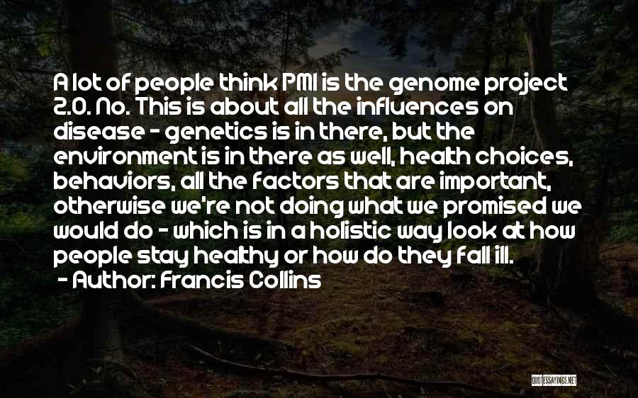 Holistic Health Quotes By Francis Collins