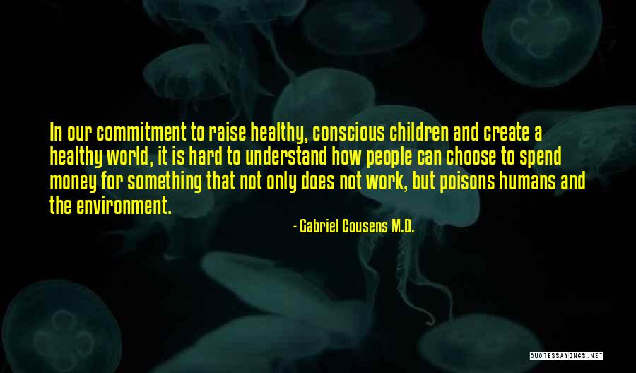 Holistic Health Quotes By Gabriel Cousens M.D.