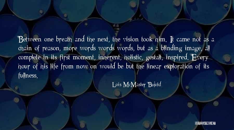 Holistic Quotes By Lois McMaster Bujold