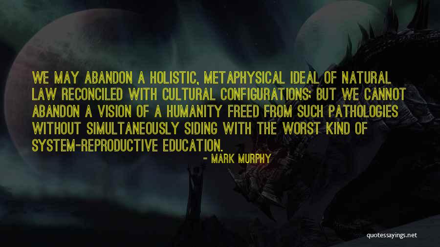 Holistic Quotes By Mark Murphy