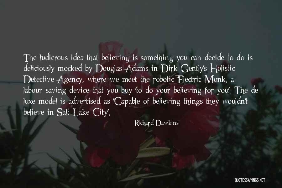 Holistic Quotes By Richard Dawkins