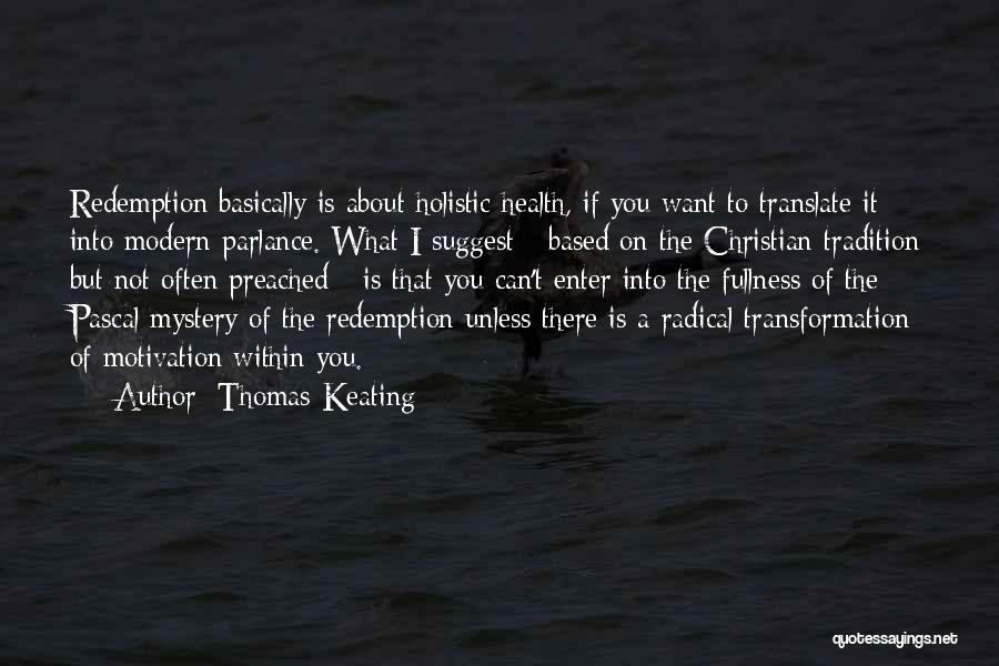 Holistic Quotes By Thomas Keating
