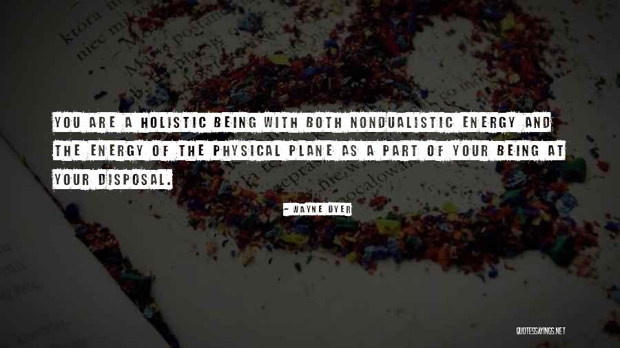 Holistic Well Being Quotes By Wayne Dyer Holistic Well Being Quotes By Wayne Dyer