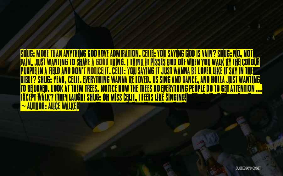 Holla At Me Quotes By Alice Walker