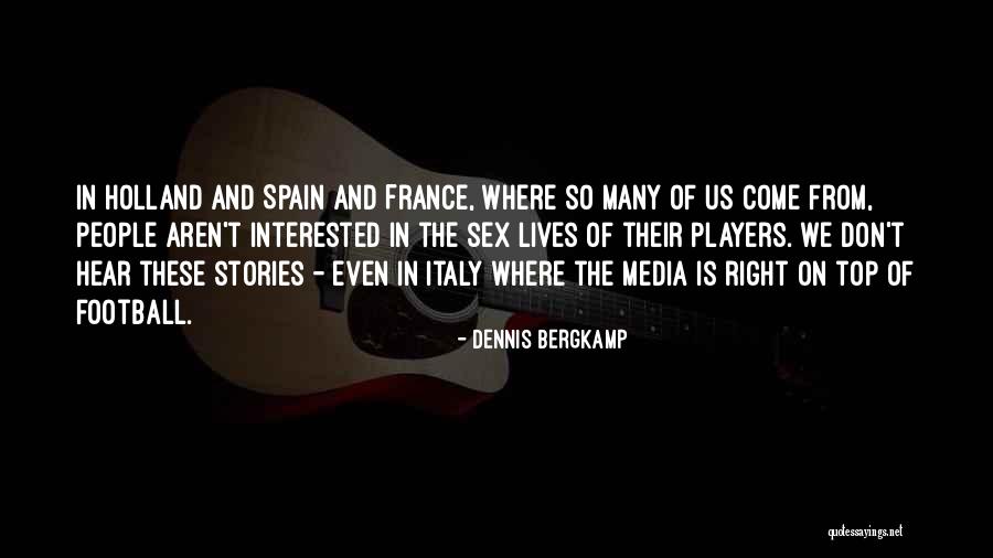 Holland Football Quotes By Dennis Bergkamp Holland Football Quotes By Dennis Bergkamp