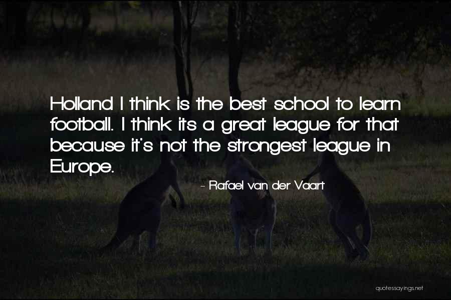 Holland Football Quotes By Rafael Van Der Vaart