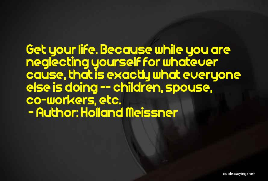 Holland Meissner Quotes 2076934