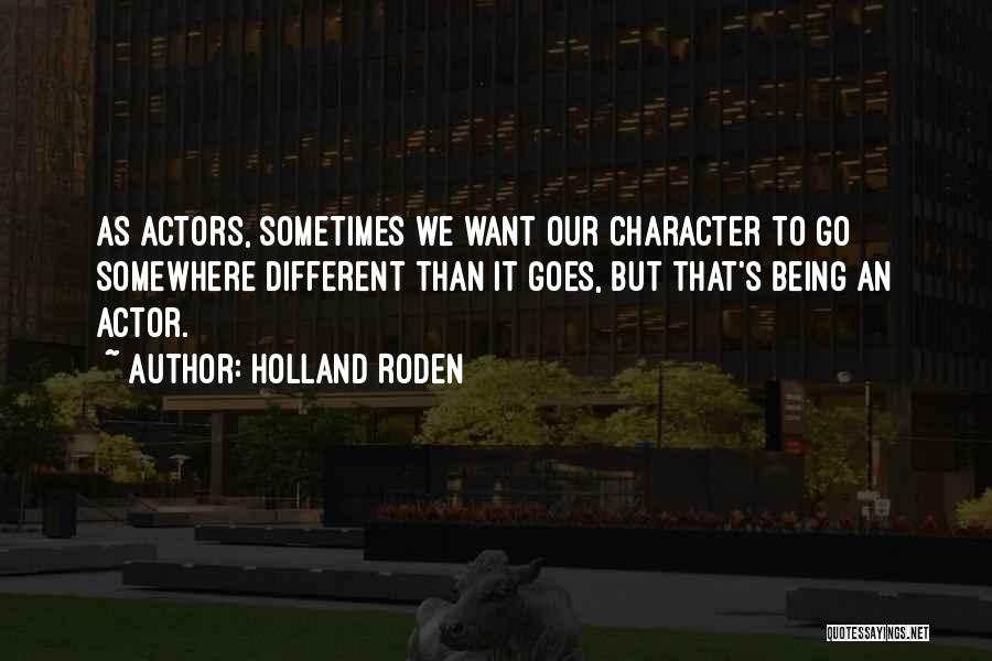 Holland Quotes By Holland Roden