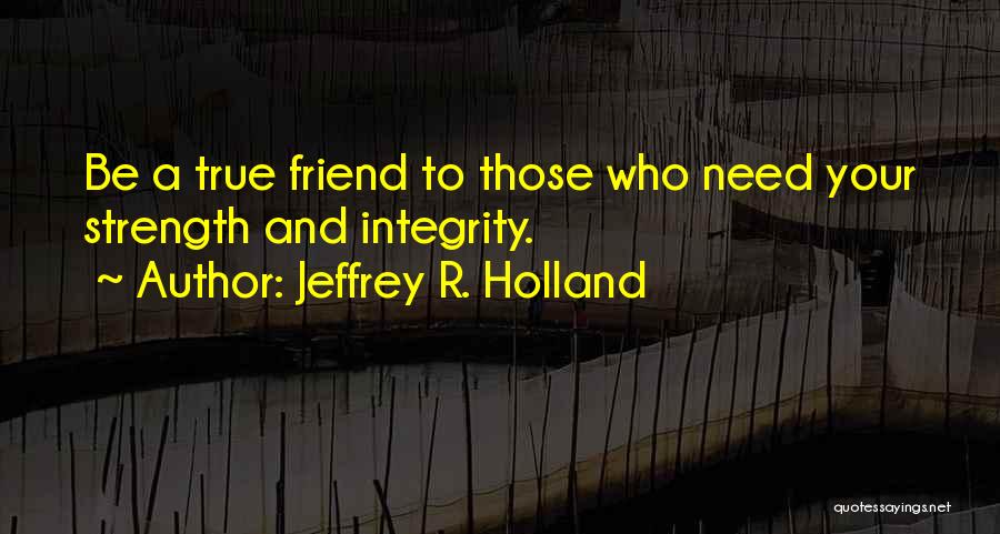 Holland Quotes By Jeffrey R. Holland