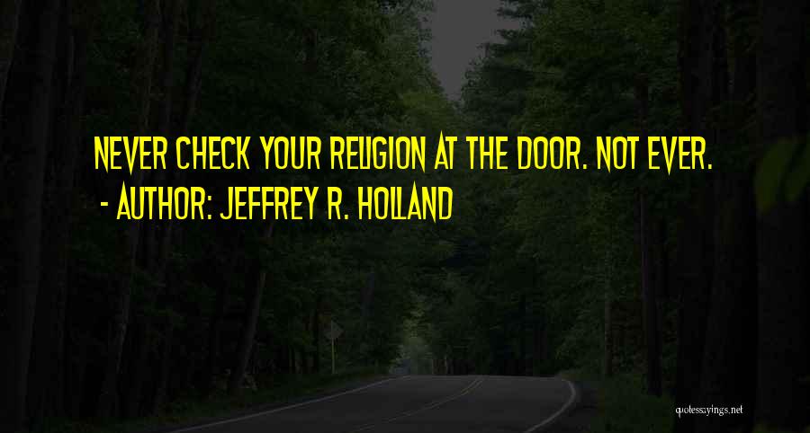 Holland Quotes By Jeffrey R. Holland