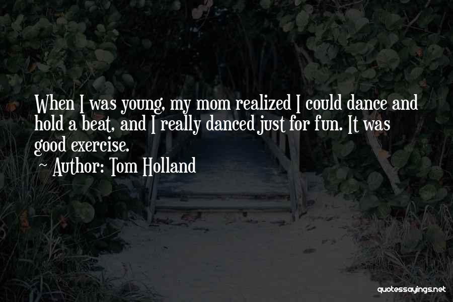 Holland Quotes By Tom Holland