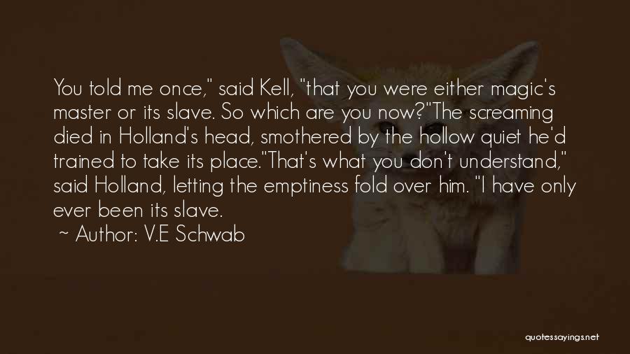Holland Quotes By V.E Schwab