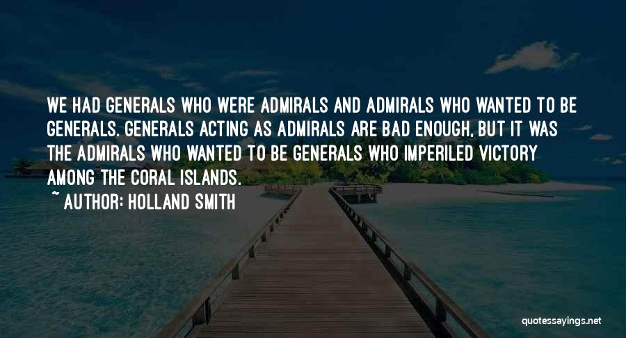 Holland Smith Quotes 1697559