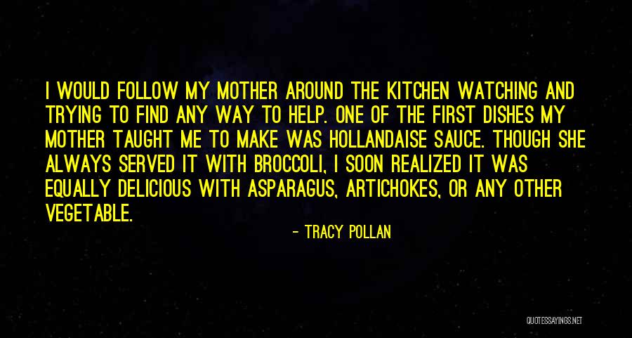 Hollandaise Quotes By Tracy Pollan Hollandaise Quotes By Tracy Pollan