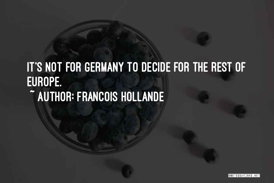 Hollande Quotes By Francois Hollande