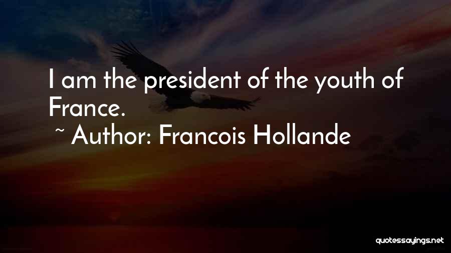 Hollande Quotes By Francois Hollande