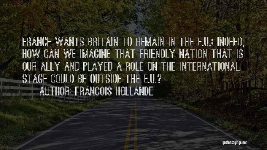 Hollande Quotes By Francois Hollande