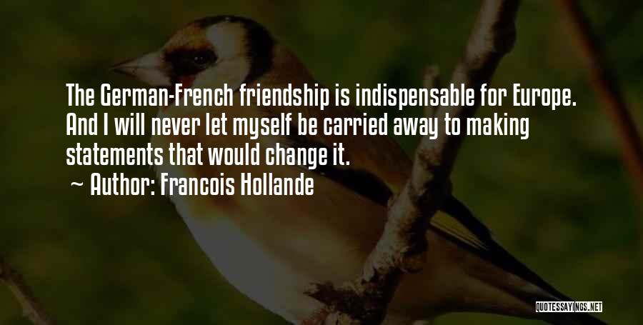 Hollande Quotes By Francois Hollande