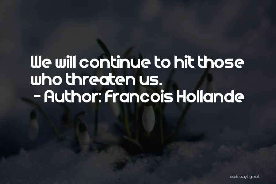 Hollande Quotes By Francois Hollande