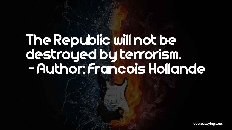 Hollande Quotes By Francois Hollande