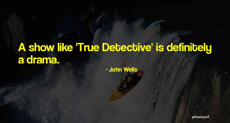 Hollee Maxwell Quotes By John Wells