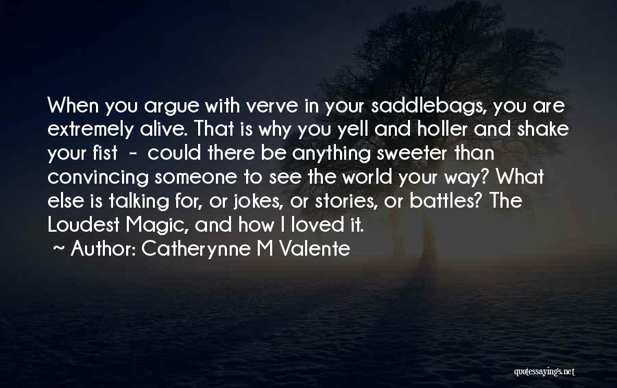 Holler Quotes By Catherynne M Valente