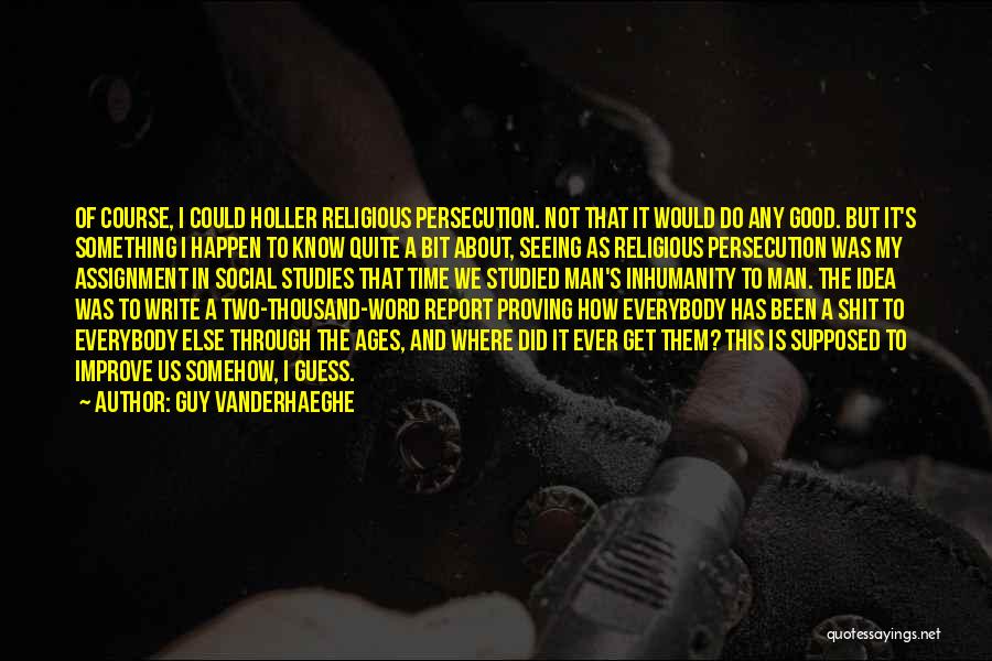 Holler Quotes By Guy Vanderhaeghe