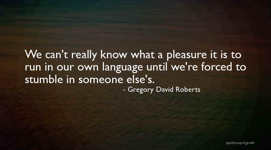 Hollers Grove Quotes By Gregory David Roberts Hollers Grove Quotes By Gregory David Roberts