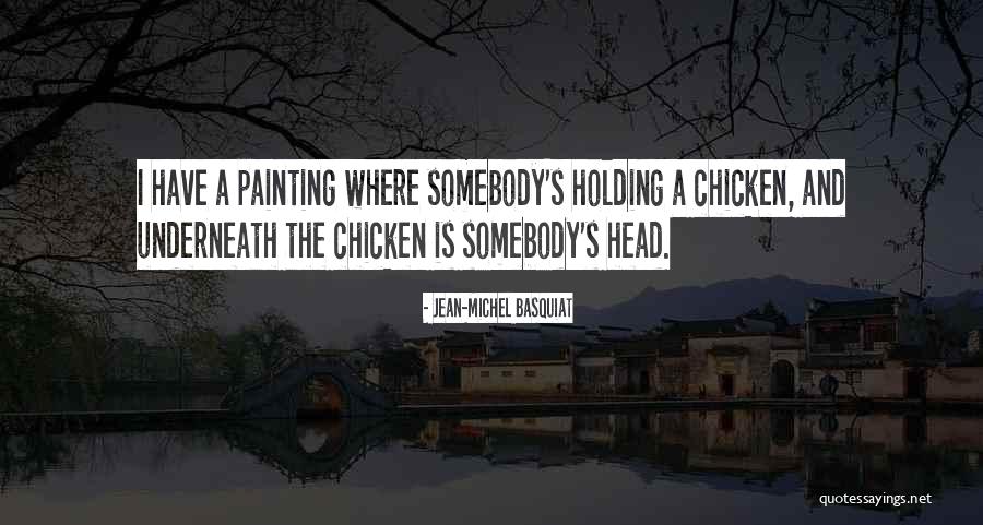 Hollers Hot Quotes By Jean-Michel Basquiat Hollers Hot Quotes By Jean-Michel Basquiat